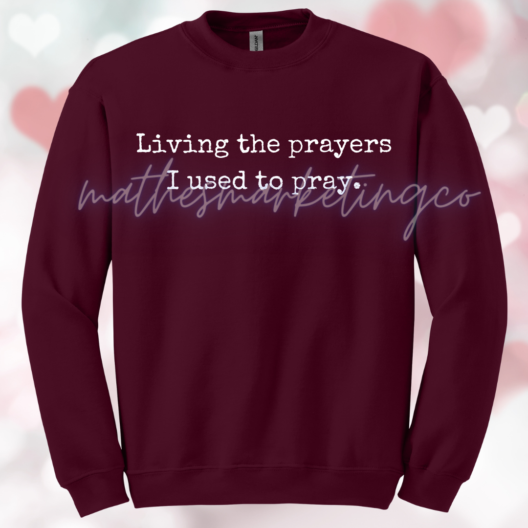 Living The Prayers I Used To Pray